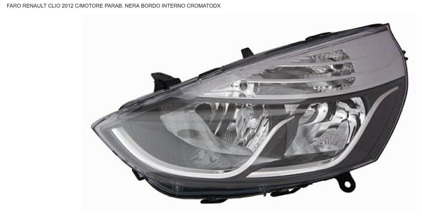 FARO DX H7-H1 CON MOTOR ELETT RENAULT CLIO 11/12> CON PROFILI CROM
