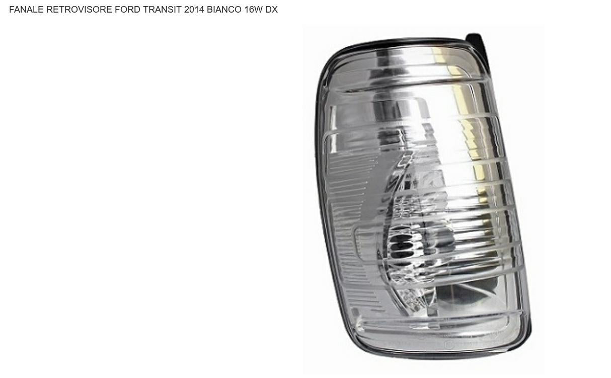 FANALE RETROVISORE DX BIANCO FORD TRANSIT 01/13> 16W
