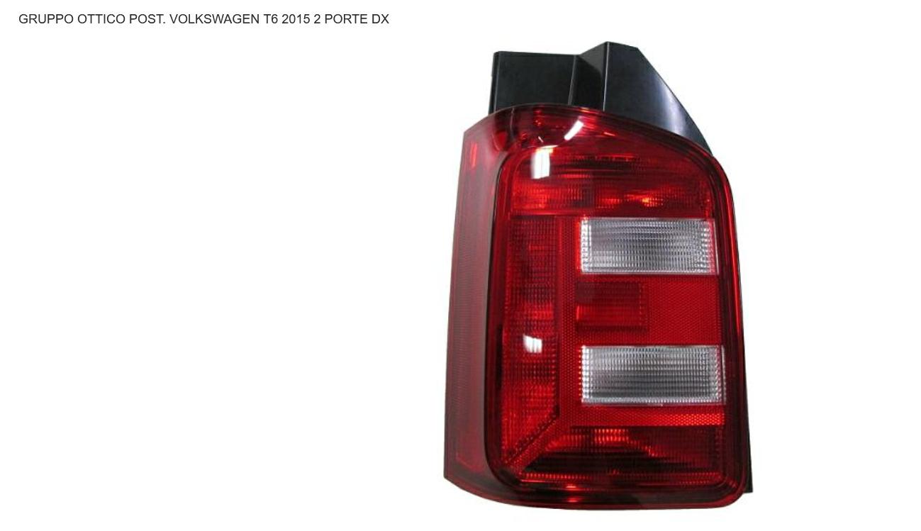 GRUPPO OTTICO POSTERIORE DX VW TRANSPORTER T6 01/15> 2 PORTE