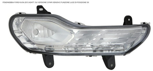 FENDINEBBIA SX H10 CON FUNZIONE LUCE DI POSIZIONE FORD KUGA 01/12>