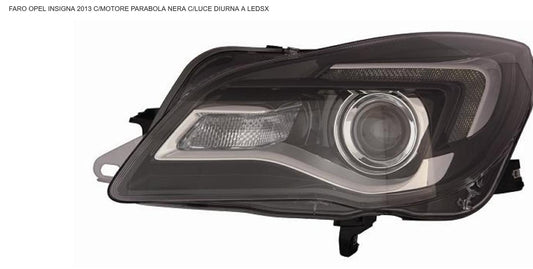 FARO SX H1R2 A LED CON MOTOR ELETTR OPEL INSIGNIA 01/13> PAR NERA